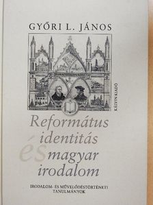Győri L. János - Református identitás és magyar irodalom [antikvár]
