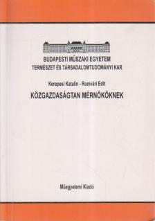 Kerepesi Katalin, Romvári Edit - Közgazdaságtan mérnököknek [antikvár]
