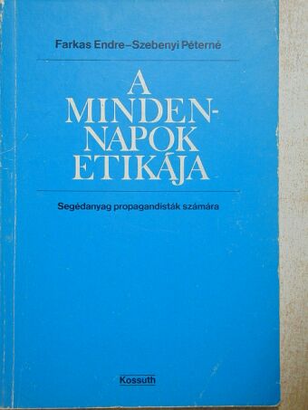 Farkas Endre - A mindennapok etikája [antikvár]