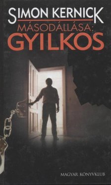 Kernick, Simon - Másodállása: gyilkos [antikvár]