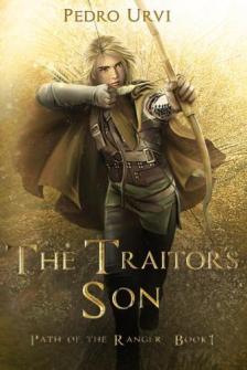 Pedro Urvi - The Traitor's Son (Path of the Ranger Series, Book 1)