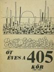 Öt éves a 405 kör [antikvár]