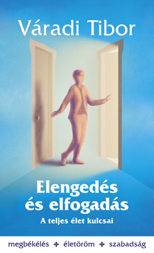 Váradi Tibor - Elengedés és elfogadás