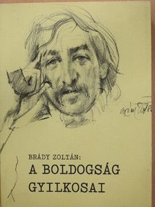 Brády Zoltán - A boldogság gyilkosai [antikvár]