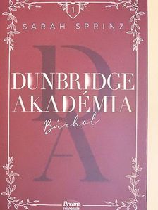 Sarah Sprinz - Dunbridge Akadémia - Bárhol [antikvár]