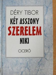 Déry Tibor - Két asszony/Szerelem/Niki [antikvár]