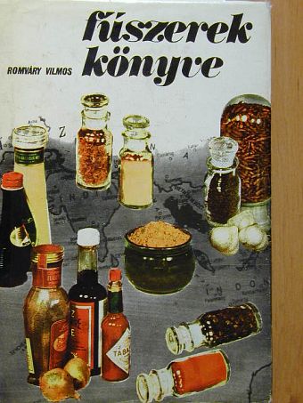 Romváry Vilmos - Fűszerek könyve [antikvár]