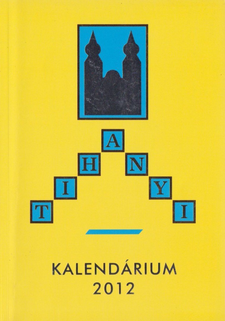 Dr. Korzenszky Richárd (szerk.) - Tihanyi kalendárium 2012 [antikvár]