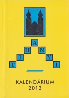 Dr. Korzenszky Richárd (szerk.) - Tihanyi kalendárium 2012 [antikvár]