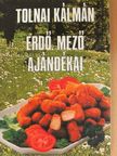 Tolnai Kálmán - Erdő, mező ajándékai [antikvár]