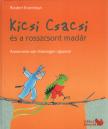 Rindert Kromhout ,  Annemarie van Haeringen - Kicsi Csacsi és a rosszcsont madár [antikvár]