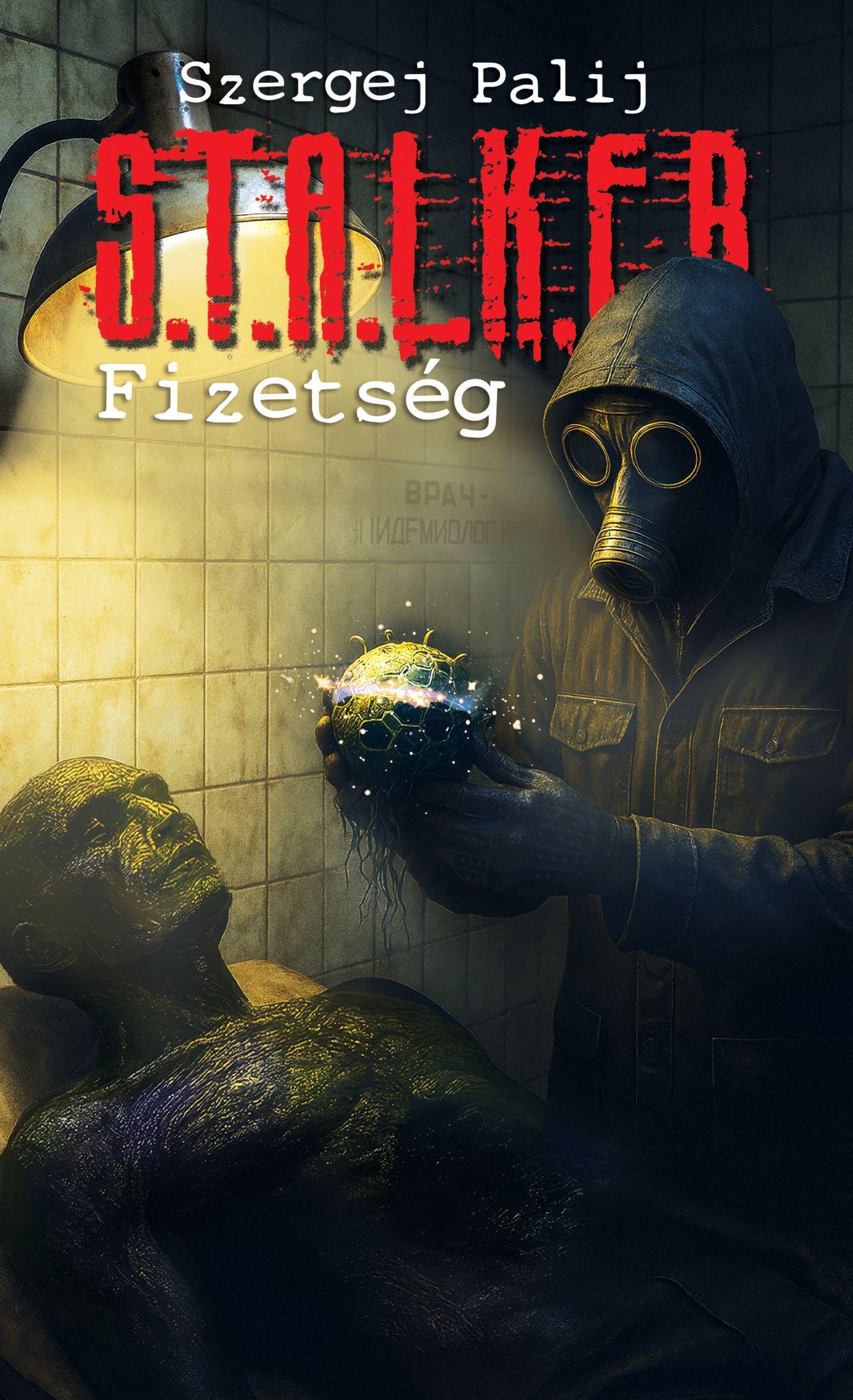Szergej Palij - S.T.A.L.K.E.R. - Fizetség