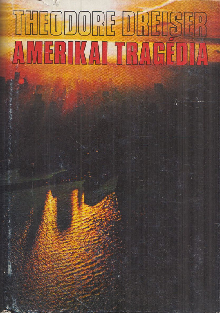 DREISER, THEODORE - Amerikai tragédia [antikvár]