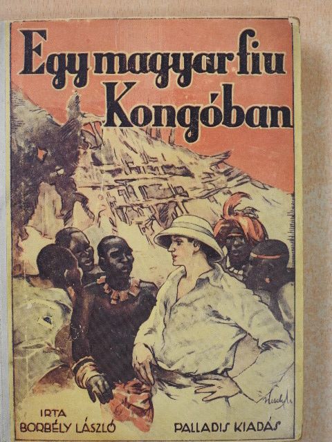 Borbély László - Egy magyar fiu Kongóban [antikvár]