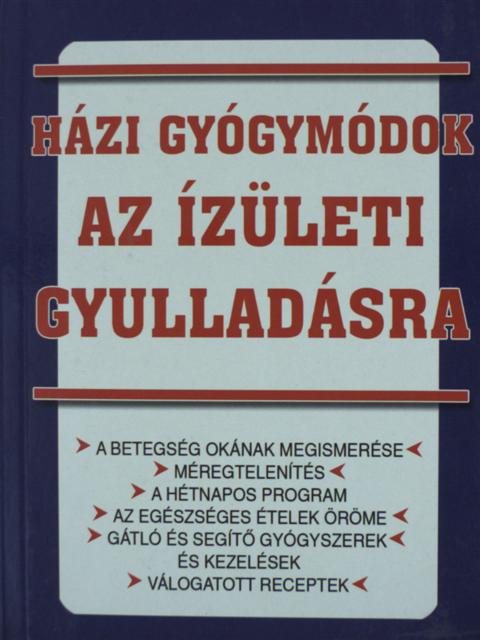 Házi gyógymódok az ízületi gyulladásra [antikvár]