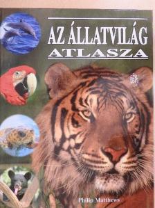 Philip Matthews - Az állatvilág atlasza [antikvár]