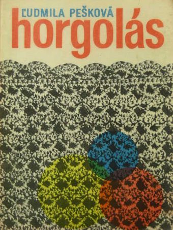 Ludmila Pesková - Horgolás [antikvár]