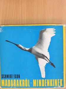 Schmidt Egon - Madarakról - Mindenkinek [antikvár]