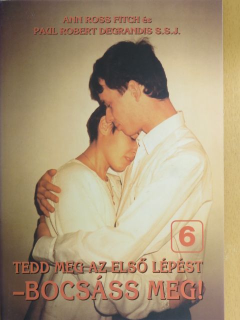 Ann Ross Fitch - Tedd meg az első lépést - bocsáss meg! [antikvár]