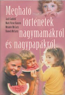 Megható történetek nagymamákról és nagypapákról [antikvár]