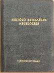 A fertőző betegségek megelőzéséről/A védőoltásokról [antikvár]