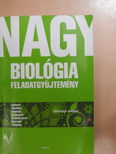 Szerényi Gábor - Nagy biológia feladatgyűjtemény [antikvár]