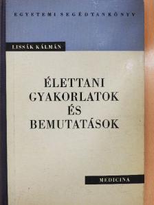 Lissák Kálmán - Élettani gyakorlatok és bemutatások [antikvár]