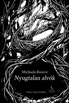 Michaela Rosová - Nyugtalan alvók