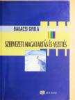 Bakacsi Gyula - Szervezeti magatartás és vezetés [antikvár]