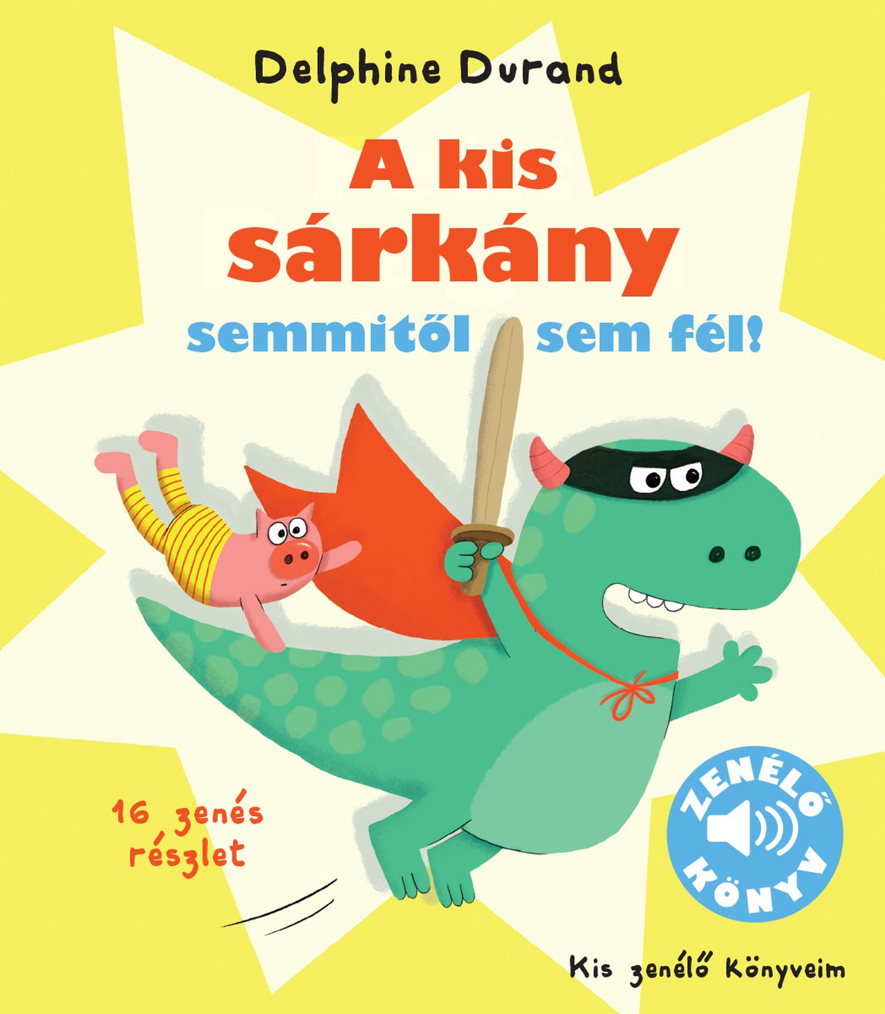 A kis sárkány semmitől sem fél!