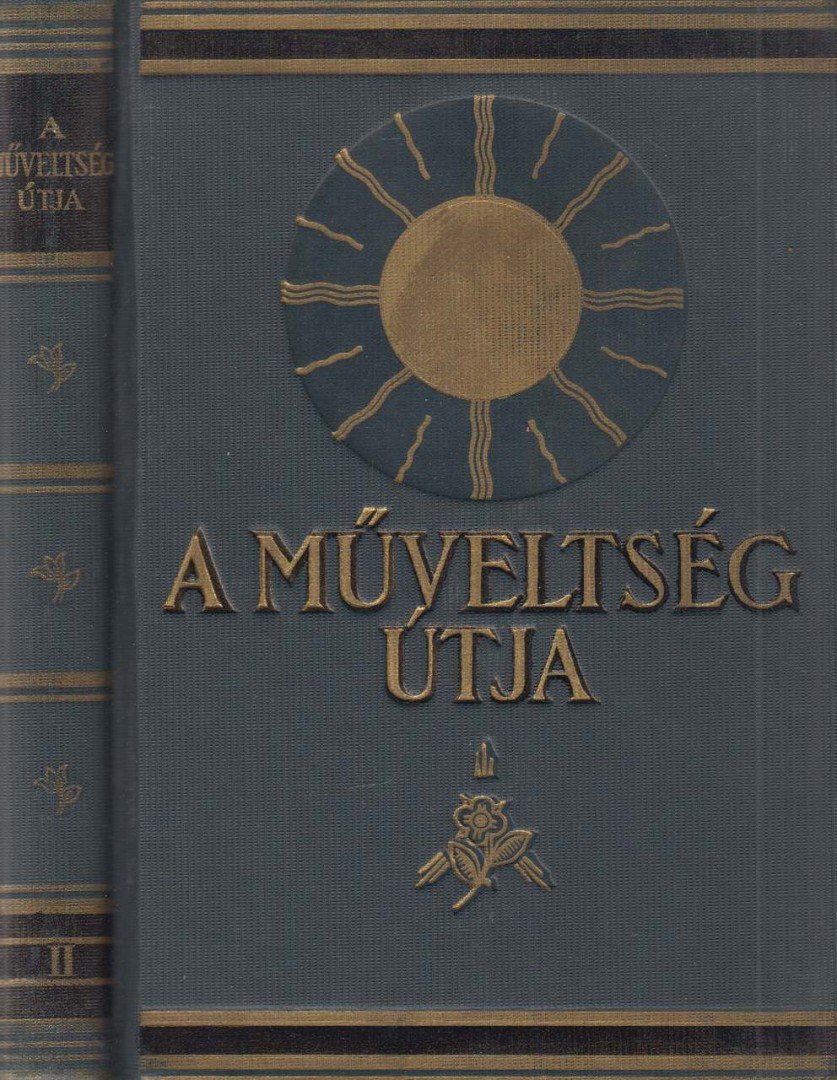 Harsányi Zsolt, Lambrecht Kálmán, Rapaics Raymund, Kézdi-Kovács László, Süle Antal, Hegedüs Loránt - A műveltség útja II. kötet [antikvár]