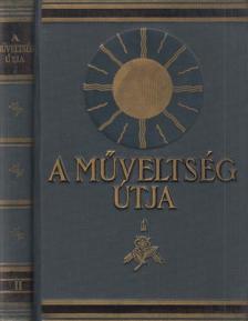 Harsányi Zsolt, Lambrecht Kálmán, Rapaics Raymund, Kézdi-Kovács László, Süle Antal, Hegedüs Loránt - A műveltség útja II. kötet [antikvár]