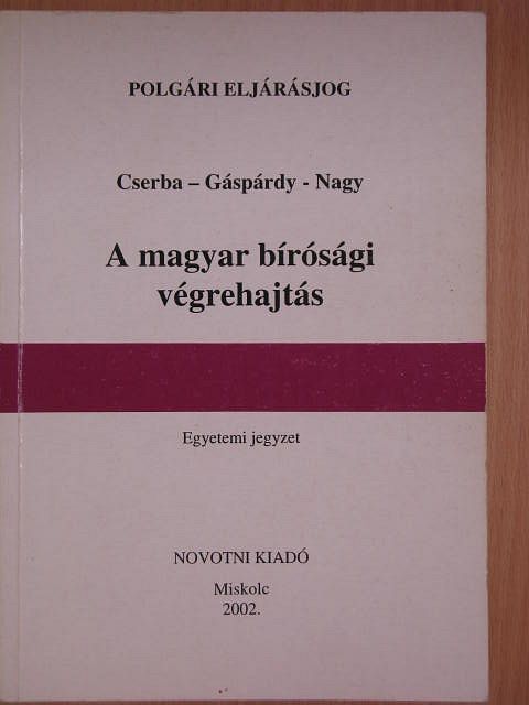 Dr. Cserba Lajos - A magyar bírósági végrehajtás [antikvár]