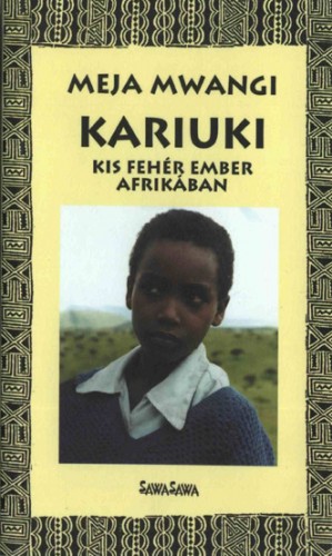 Meja Mwangi - Kariuki - Kis fehér ember Afrikában [eKönyv: epub, mobi]