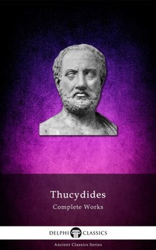 Thucydides - Delphi Complete Works of Thucydides (Illustrated) [eKönyv: epub, mobi]