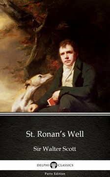 Delphi Classics Sir Walter Scott, - St. Ronan's Well by Sir Walter Scott (Illustrated) [eKönyv: epub, mobi]