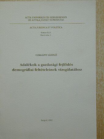 Czagány László - Adalékok a gazdasági fejlődés demográfiai feltételeinek vizsgálatához [antikvár]