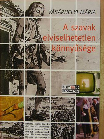 Vásárhelyi Mária - A szavak elviselhetetlen könnyűsége [antikvár]