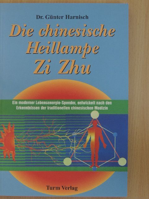 Dr. Günter Harnisch - Die chinesische Heillampe Zi Zhu [antikvár]