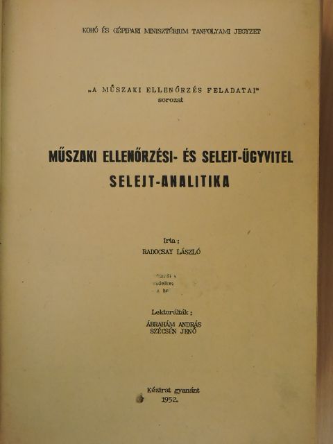 Dobrova László - Műszaki ellenőrzési- és selejt-ügyvitel, selejt-analitika/A Marx Károly Közgazdaságtudományi Egyetem 1959-ben végzett gazdasági mérnökök tájékoztatója/Sugárvédelem/Gépismeret/Röntgentechnológia/Röntgen és radiol [antikvár]