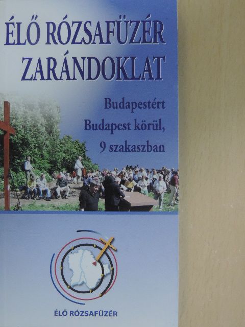 Élő rózsafüzér zarándoklat Budapest körül [antikvár]