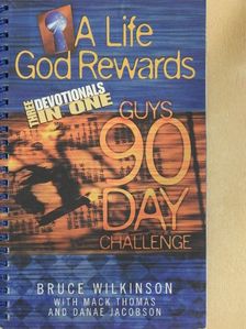 Bruce Wilkinson - A Life God Rewards Guys 90-day Challenge [antikvár]