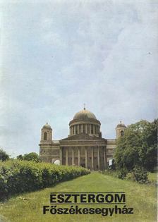 KÖRBER ÁGNES - Esztergom - Főszékesegyház [antikvár]