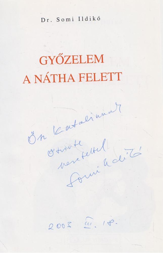 SOMI ILDIKÓ DR. - Győzelem a nátha felett (dedikált) [antikvár]