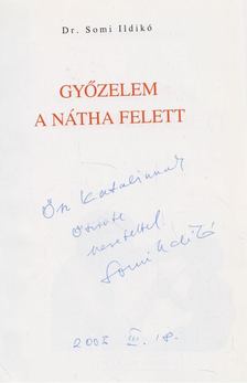SOMI ILDIKÓ DR. - Győzelem a nátha felett (dedikált) [antikvár]