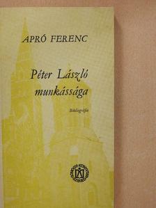 Apró Ferenc - Péter László munkássága (dedikált példány) [antikvár]