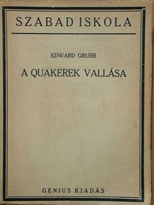 Edward Grubb - A quakerek vallása [antikvár]