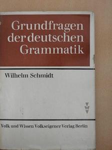 Wilhelm Schmidt - Grundfragen der deutschen Grammatik [antikvár]