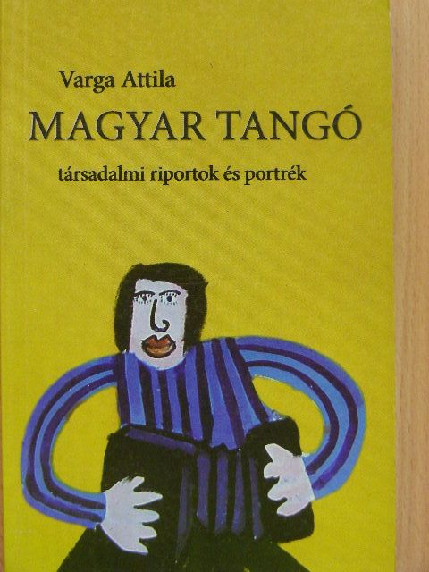 Varga Attila - Magyar tangó [antikvár]