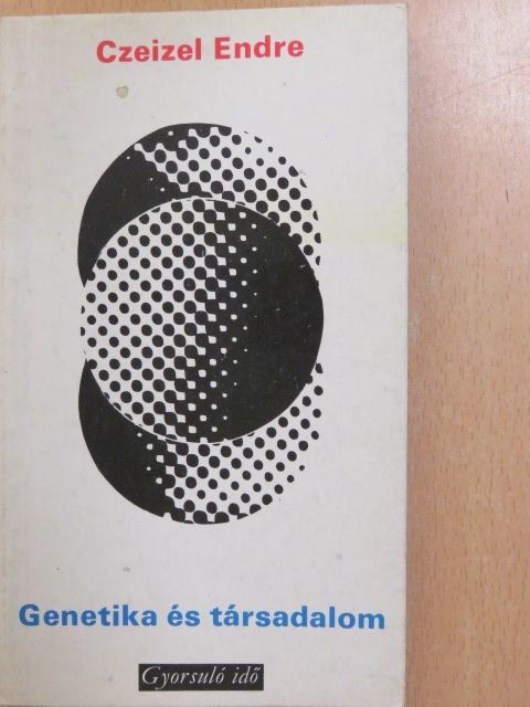 Czeizel Endre - Genetika és társadalom (dedikált példány) [antikvár]